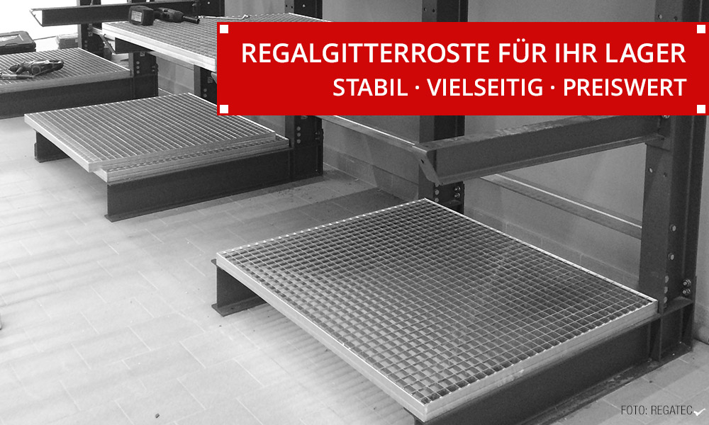 Regalgitterroste für Ihr Lager - www.regalgitterroste.de - Foto: REGATEC